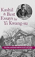Kashil and Best Essays by Yi Kwang-su 1480813613 Book Cover