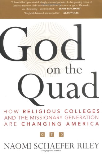 God on the Quad: How Religious Colleges and the Missionary Generation are Changing America