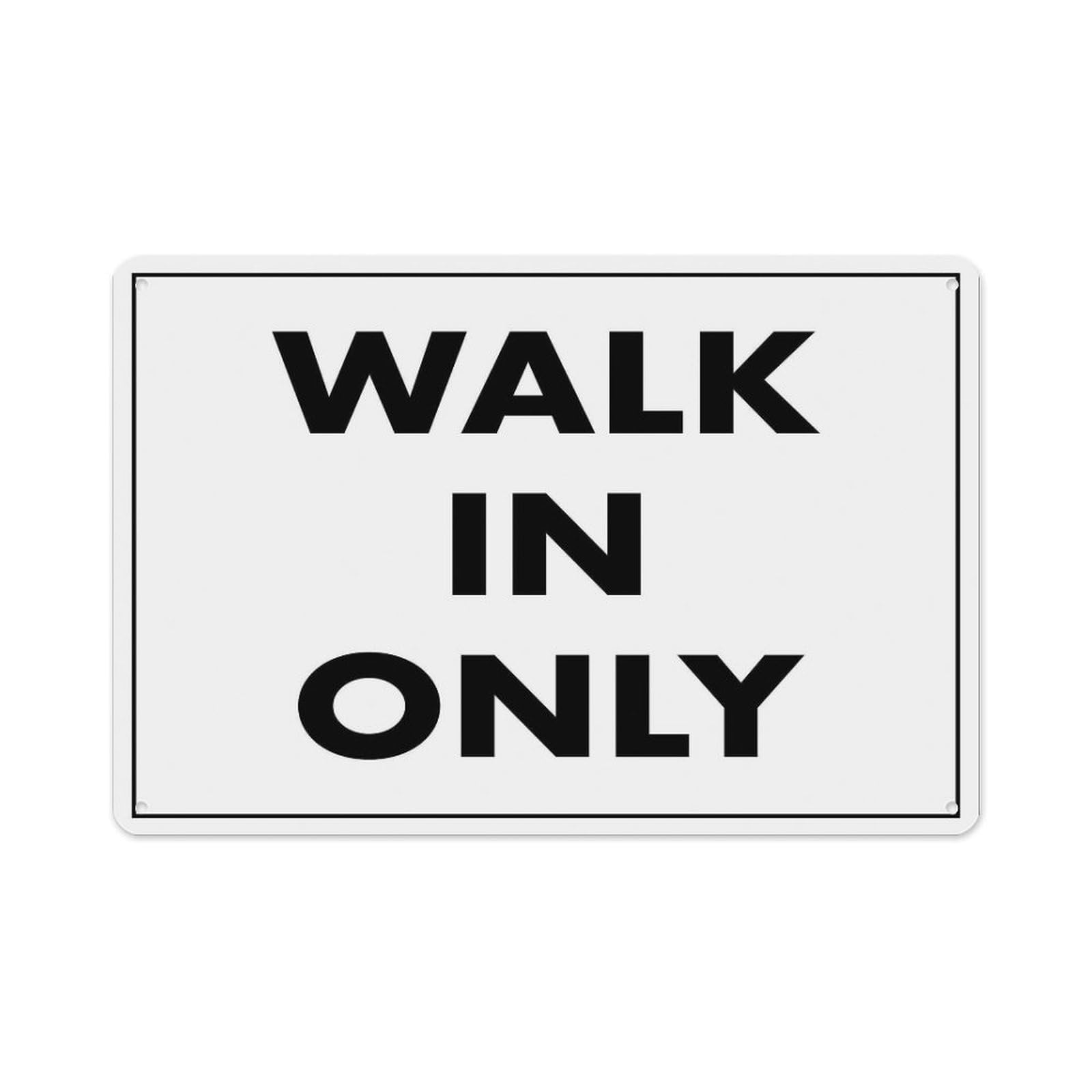 peiyeety Walk in Only Sign Aluminum Tin Warning Signs for Home Outdoor Garden 8X12 Inches