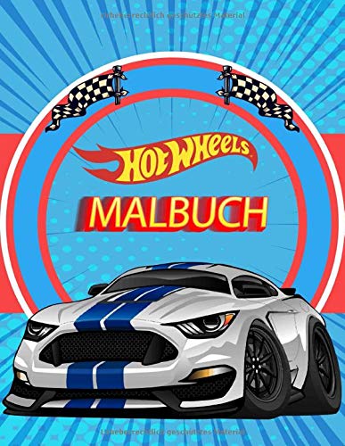 Hot Wheels Malbuch: Hot Wheels Malbuch Mit Exklusiven Bildern Für Alle Fans Hot Wheels Malbuch: Hot Wheels Malbuch Mit Exklusiven Bildern Für Alle Fans