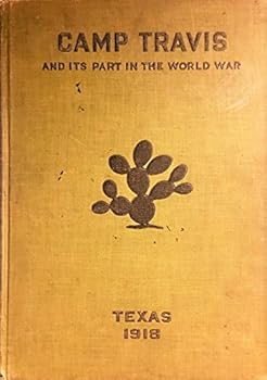 Hardcover Camp Travis and Its Part in the World War (Texas 1918) Book