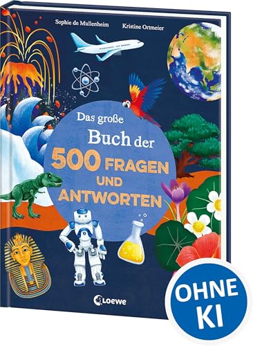 Das große Buch der 500 Fragen und Antworten: Geniale Antworten auf wichtige Kinderfragen aus 10 spannenden Wissensgebieten - Ab 8 Jahren