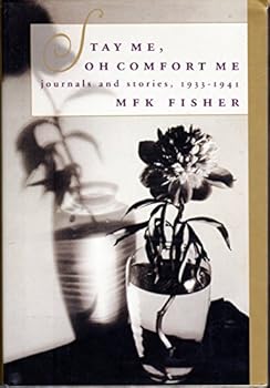 Stay Me, Oh Comfort Me: Journals and Stories, 1933-1941