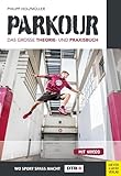 ninja parcours deutschland  Parkour: Das große Theorie- und Praxisbuch (Wo Sport Spaß macht)