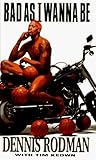 Hardcover By Dennis Rodman Bad as I Wanna Be (1st First Edition) [Hardcover] Book