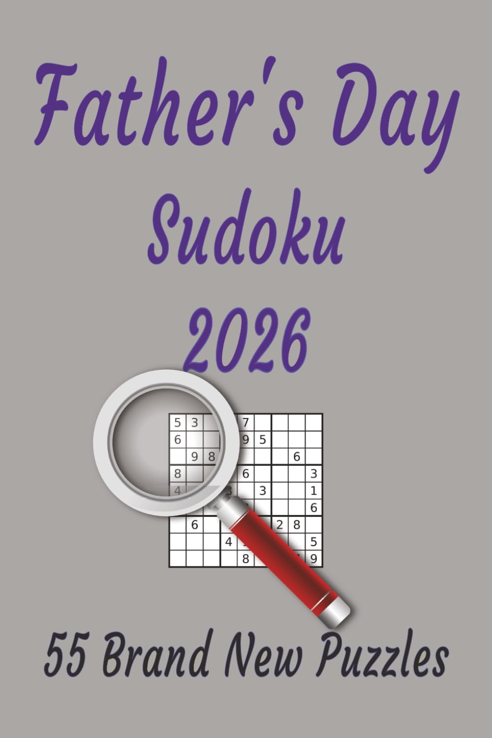 Father's Day Sudoku: 55 Brand New Puzzles