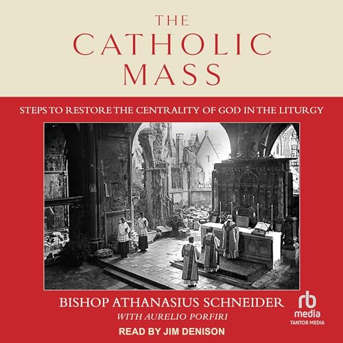 The Catholic Mass by Bishop Athanasius Schneider, Aurelio Porfiri - contributor episode artwork