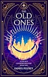 The Old Ones: Book Two of the Chicago Underground Series
