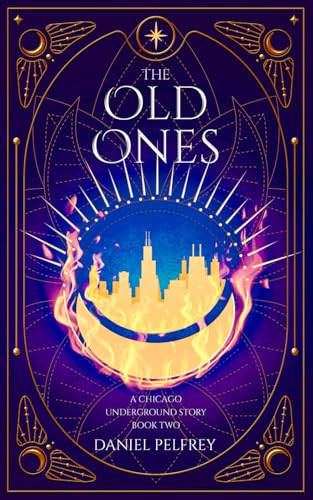 The Old Ones: Book Two of the Chicago Underground Series