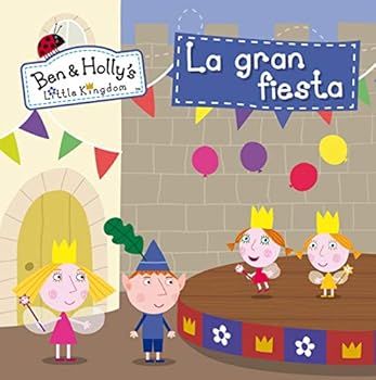 Hardcover La gran fiesta (Un cuento de El pequeño reino de Ben y Holly) [Spanish] Book