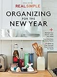 Real Simple Organizing For the New Year: Refresh Your Home, Calm Your Mind