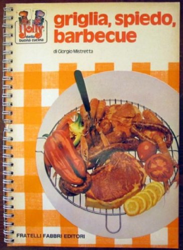  Collana I JOLLY DELLA BUONA CUCINA. GRIGLIA, SPIEDO, BARBECUE