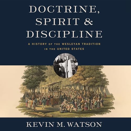 Audiobook: Doctrine, Spirit, and Discipline by Kevin M. Watson episode artwork