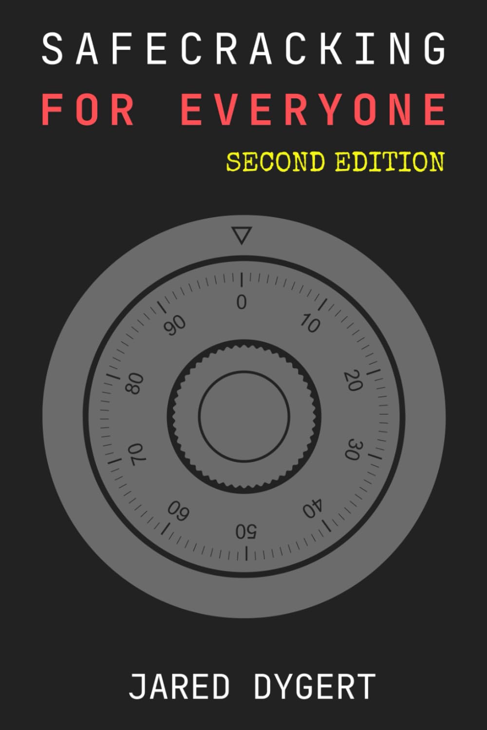 Safecracking for Everyone: 2nd Edition