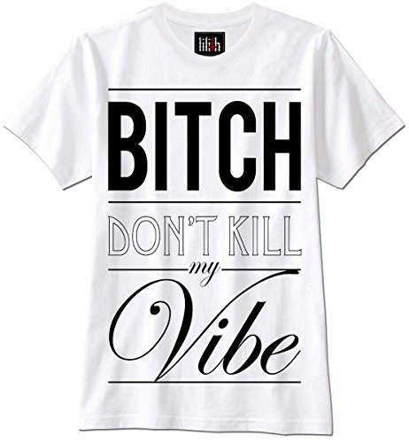 T-Shirt Bitch Don't Kill My Vibe NWA Swag Dope Hipster(X-Large)
