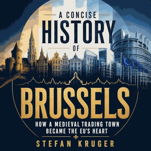 『A Concise History of Brussels: How a Medieval Trading Town Became the EU's Heart』のカバーアート