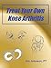 Treat Your Own Knee Arthritis