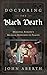 Doctoring the Black Death: Medieval Europe's Medical Response to Plague