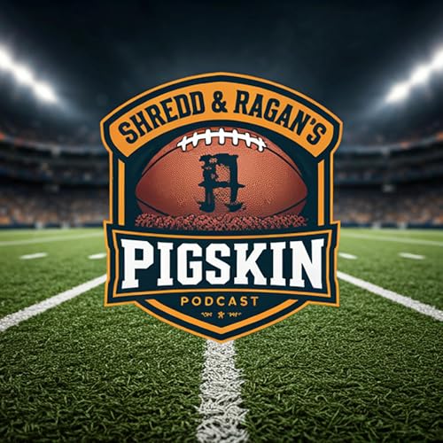 Shredd & Ragan's Pigskin Podcast 9/18/25 cover art