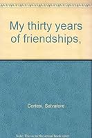 My thirty years of friendships, B00086BANC Book Cover