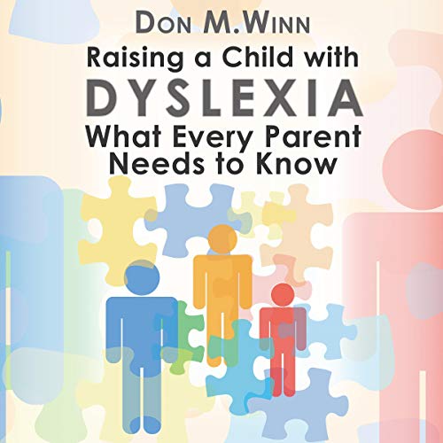 Cover art for Raising a Child with Dyslexia: What Every Parent Needs to Know