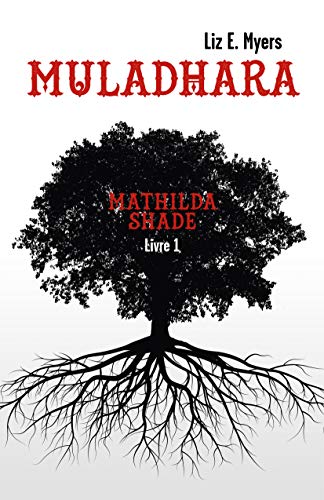 Télécharger Muladhara: Mathilda Shade - Livre 1 PDF Ebook En Ligne