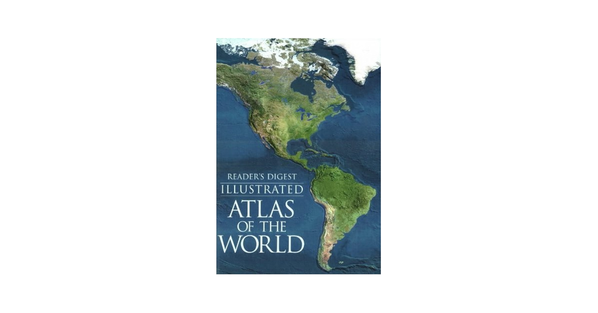 Illustrated Atlas of the World: Reader's Digest