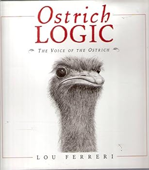 Hardcover Ostrich Logic: The Voice Of The Ostrich Book