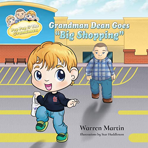 Grandman Dean Goes Big Shopping (Adventures with Pop Pop Book 1) by [Warren Martin, Star Huddleston, Karen Tucker]