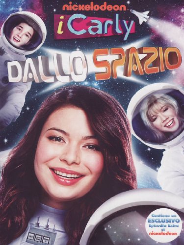 ICarly - iCarly dallo spazio