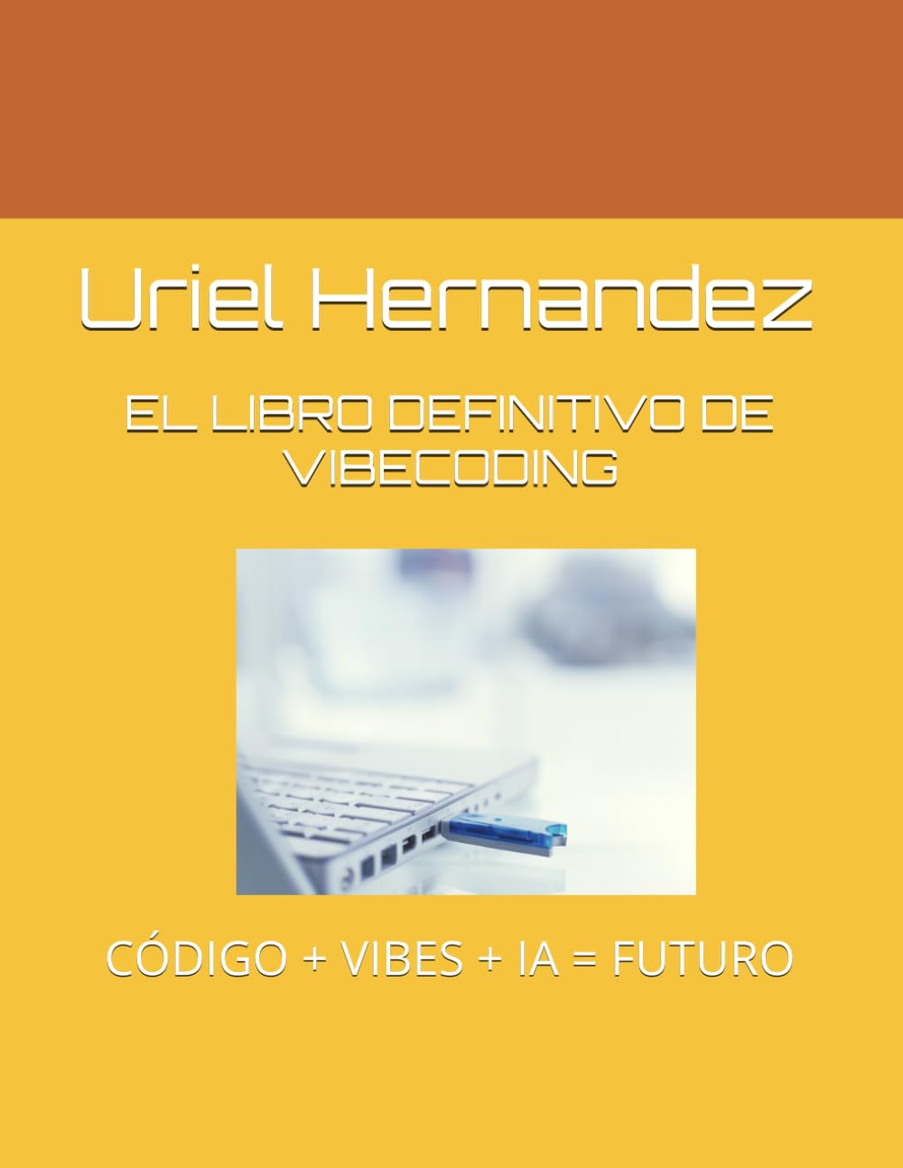 EL LIBRO DEFINITIVO DE VIBECODING: CÓDIGO + VIBES + IA = FUTURO