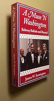 Paperback A Muse N' Washington: Beltway Ballads and Beyond : Fifth Years of Politics and Other Pleasures in Poetry, Prose and Song Book