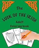 The Luck of The Irish Adult Coloring Book: (Ireland coloring book)