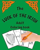 The Luck of The Irish Adult Coloring Book: 1541212266 Book Cover