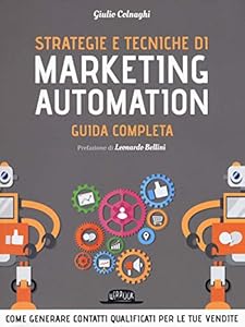 Vedi scheda su Amazon Strategie e tecniche di marketing automation. Guida completa