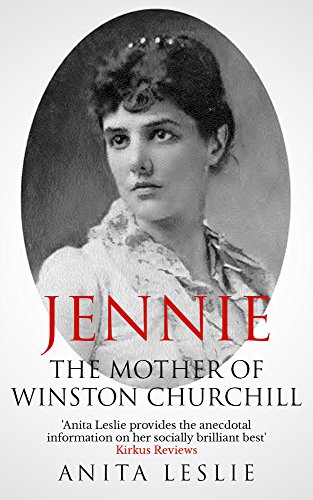 Jennie: The Mother of Winston Churchill