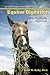 Equine Digestion: It's Decidedly Different (Spotlight on Equine Nutrition)