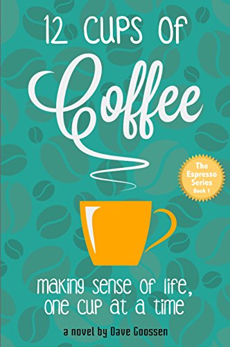 12 Cups Of Coffee The Espresso Series Book 1 English Edition Ebook Goossen David Amazon De Kindle Shop