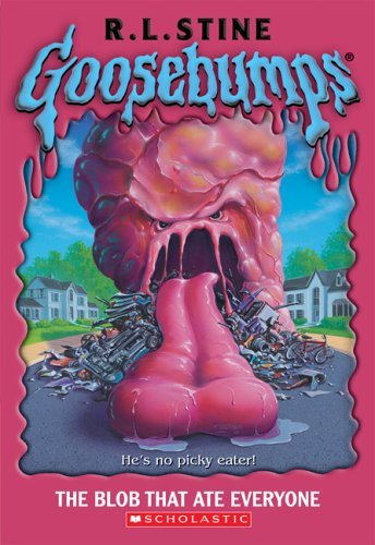 The Blob that Ate Everyone by R. L. Stine [Scholastic Press,2006] (Paperback) Reprint Edition