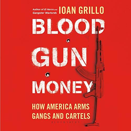 Blood Gun Money by Ioan Grillo episode artwork