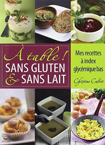 Télécharger A table ! Sans gluten & sans lait. Mes recettes à livre En ligne