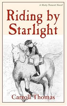 Riding by Starlight - Book #4 of the Matty Trescott