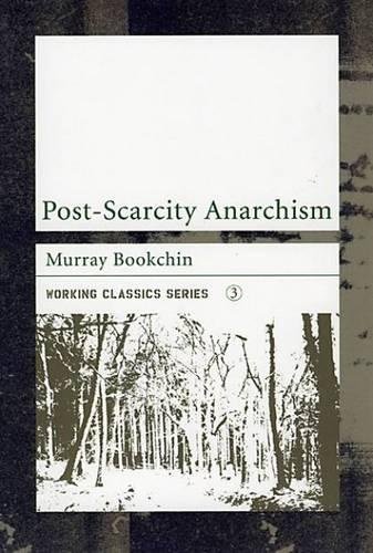 Post-Scarcity Anarchism (Working Classics) #TOP10
