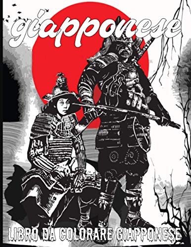 Libro da colorare giapponese: Fantastiche pagine da colorare per adulti e adolescenti con geishe draghi scene naturali disegni di tatuaggi bellissime opere d'arte giapponesi e molto altro
