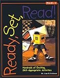 Ready, Set, Read! Hundreds of Exciting, Skill-Appropriate Ready-To-Use Reading Readiness Activities, Pre-K-1