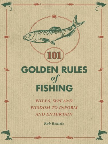 101 Golden Rules of Fishing: Rob Beattie by Beattie, Rob (2007) Hardcover