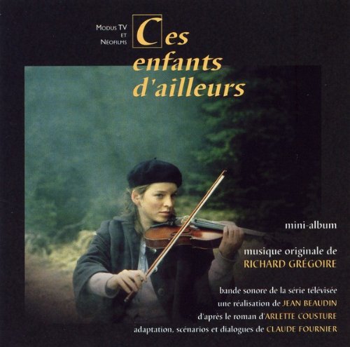 ces enfants d'ailleurs -1997 [Audio CD] RICHARD GREGOIRE