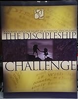 The Discipleship Challenge: A Journey Into the Heart of Authentic Discipleship 0966014057 Book Cover