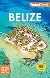 Fodor's Belize: with a Side Trip to Guatemala (Full-color Travel Guide)