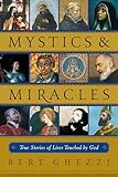 Mystics & Miracles: True Stories of Lives Touched by God